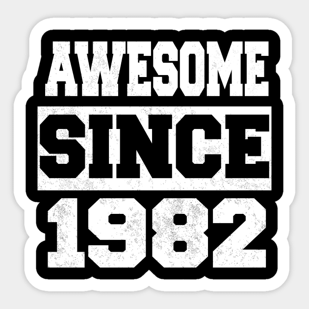 Awesome since 1982 Sticker by LunaMay